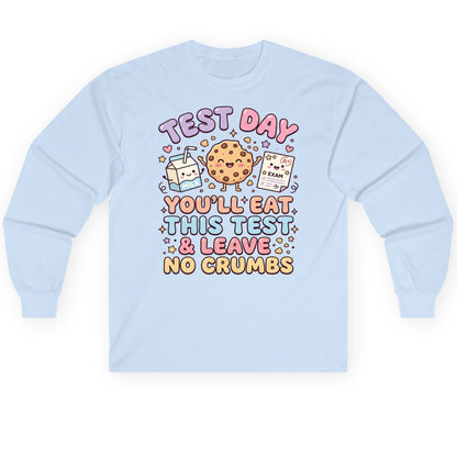 Test Day You'll Eat This Test & Leave No Crumbs Long Sleeve Tee - product mockup - Light Blue