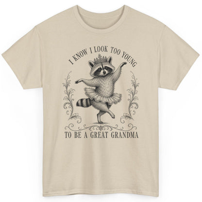 I KNOW I LOOK TOO YOUNG TO BE a GREAT Grandma Funny Raccoon T-Shirt - product mockup - Sand