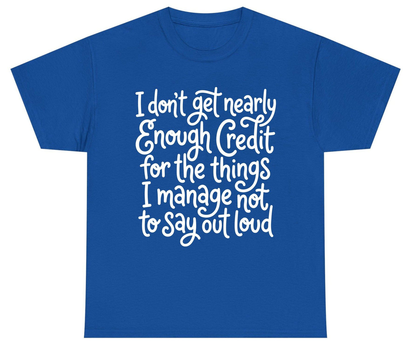 I Don't Get Nearly Enough Credit for the Things I Manage Not to Say Out Loud sarcastic humor Youth T-Shirt Royal product