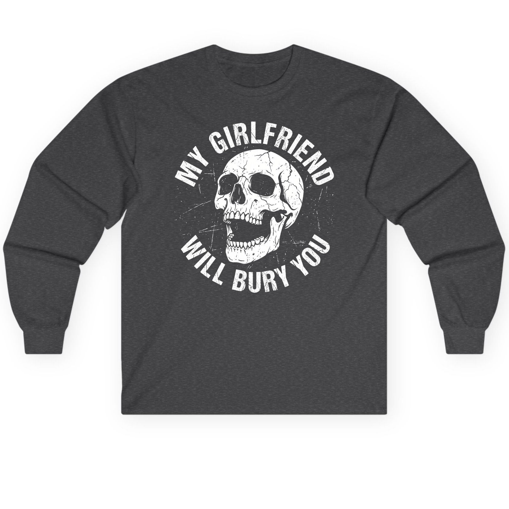 My Girlfriend Will Bury You skull Long Sleeve Tee Dark Heather product mockup