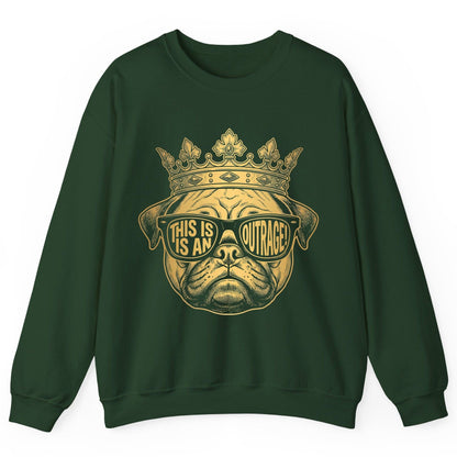 This Is An Outrage! Pug Sweatshirt Forest Green product mockup