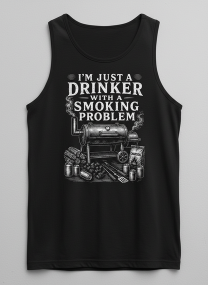 I'M JUST A DRINKER WITH A SMOKING PROBLEM Funny Drinker With A Smoking Problem BBQ Tank Top - product mockup - Black