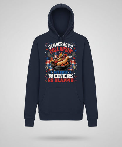Democracy's Collapsin' but These Weiners Be Slappin' Funny 4th Hoodie - product mockup - Navy