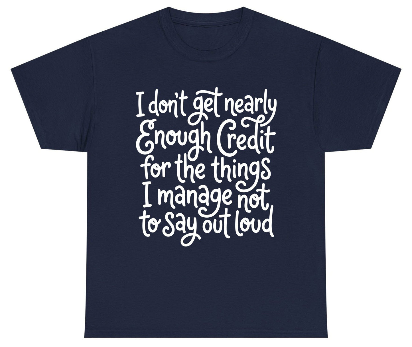 I Don't Get Nearly Enough Credit for the Things I Manage Not to Say Out Loud sarcastic humor Youth T-Shirt Navy product