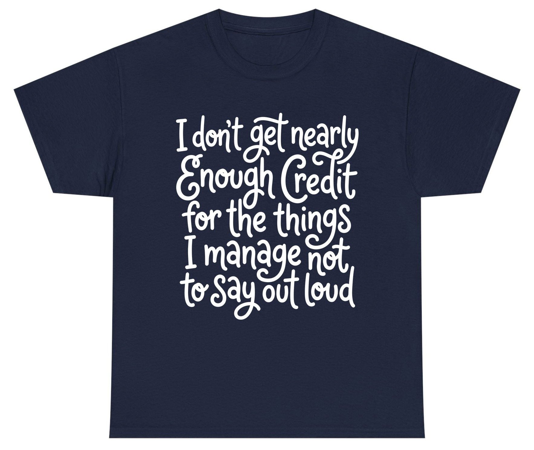 I Don't Get Nearly Enough Credit for the Things I Manage Not to Say Out Loud sarcastic humor Youth T-Shirt Navy product