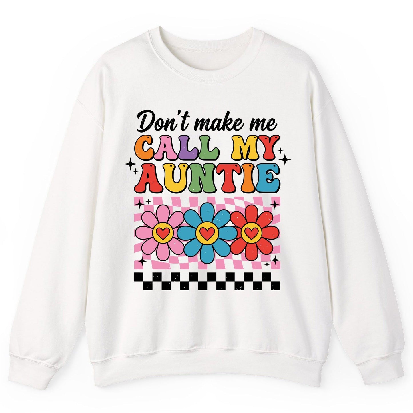 Call My Auntie family humor Sweatshirt White product mockup