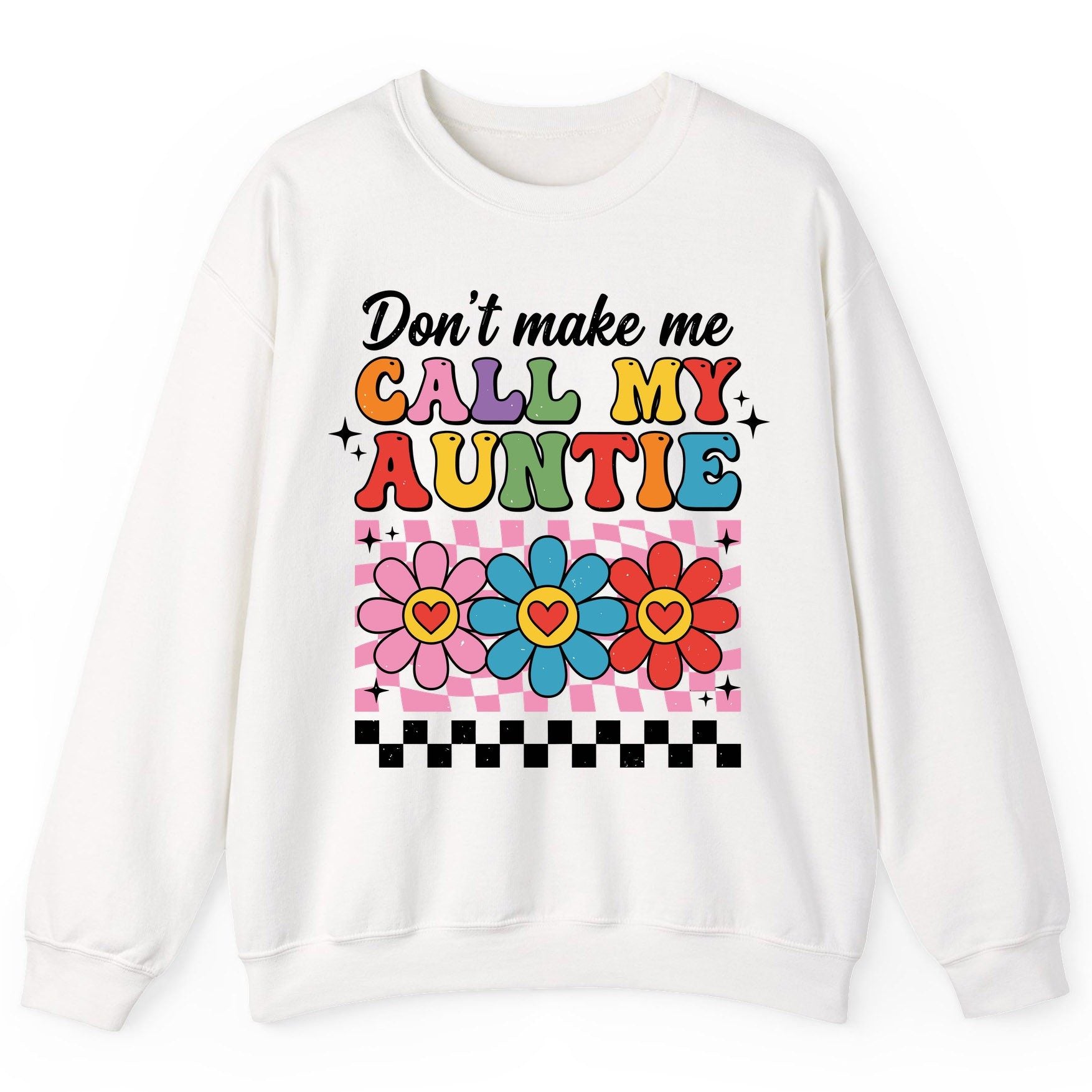 Call My Auntie family humor Sweatshirt White product mockup