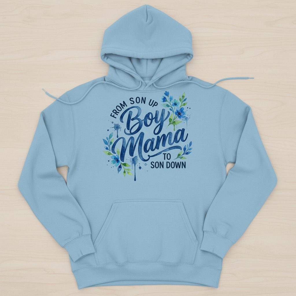 From Son Up Boy Mama to Son Down Moms Hoodie - product mockup - Light Blue