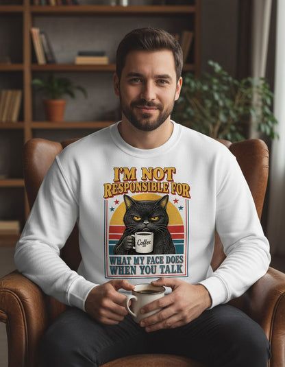 I'm Not Responsible for What My Face Does When You Talk Funny Sarcastic Cat Sweatshirt - lifestyle model mockup - White