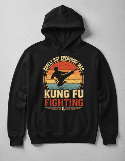 Surely Not Everybody Was Kung Fu Fighting Funny Martial Artists Hoodie - product mockup - Black