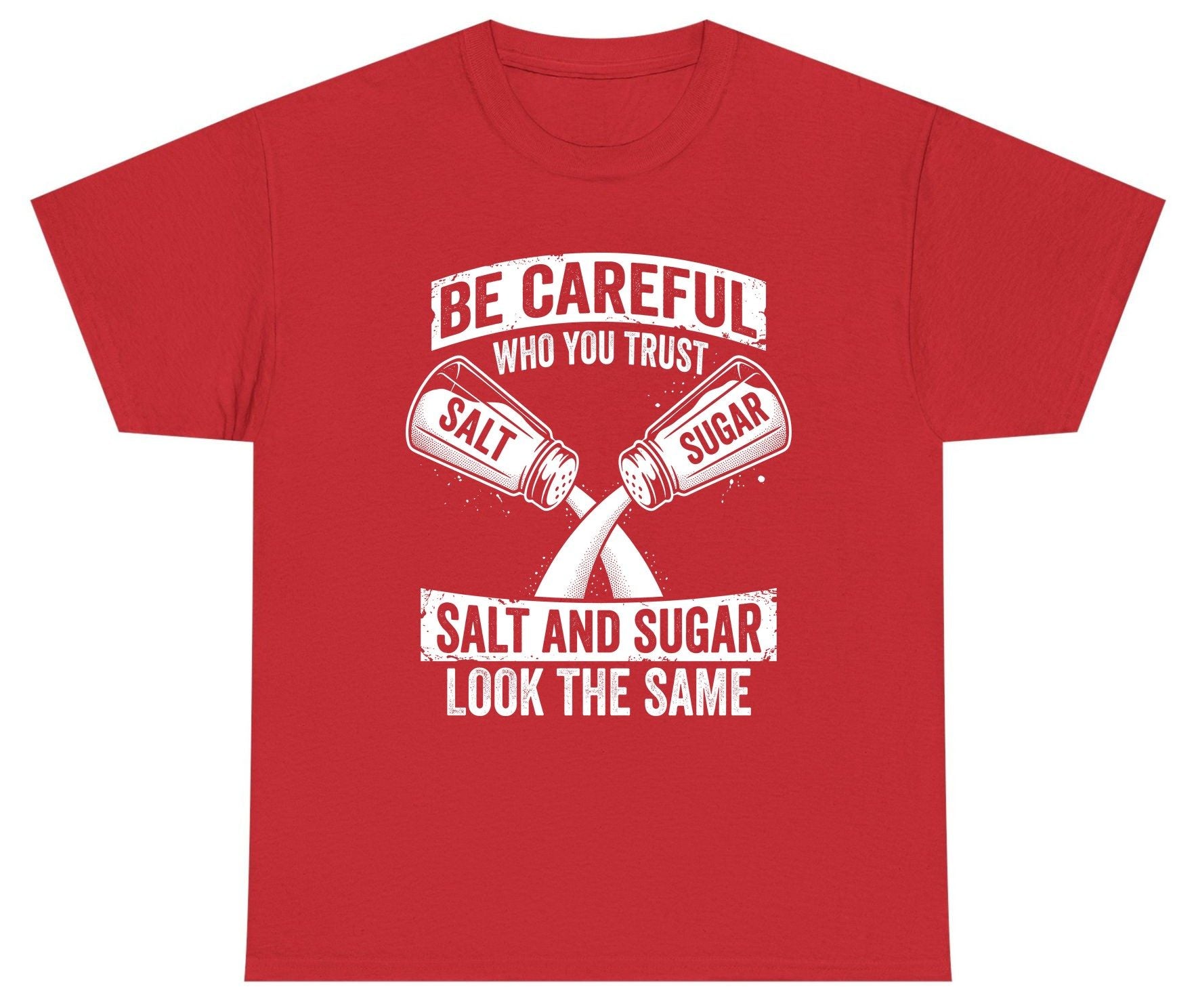 BE Careful WHO YOU TRUST SALT AND SUGAR LOOK THE SAME Youth T-Shirt - product mockup - Red
