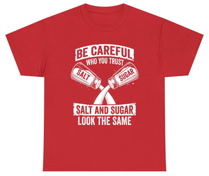 BE Careful WHO YOU TRUST SALT AND SUGAR LOOK THE SAME Youth T-Shirt - product mockup - Red
