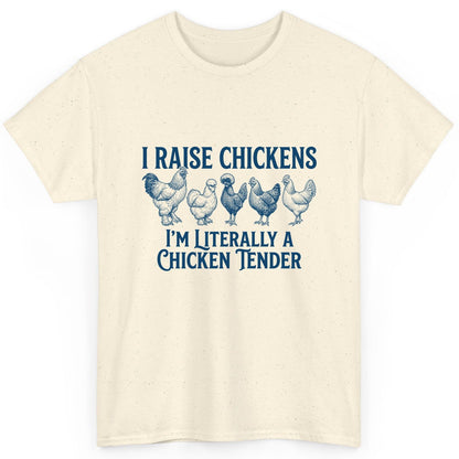 I Raise Chickens I'm Literally a Chicken Tender chicken farming T-Shirt Natural product mockup