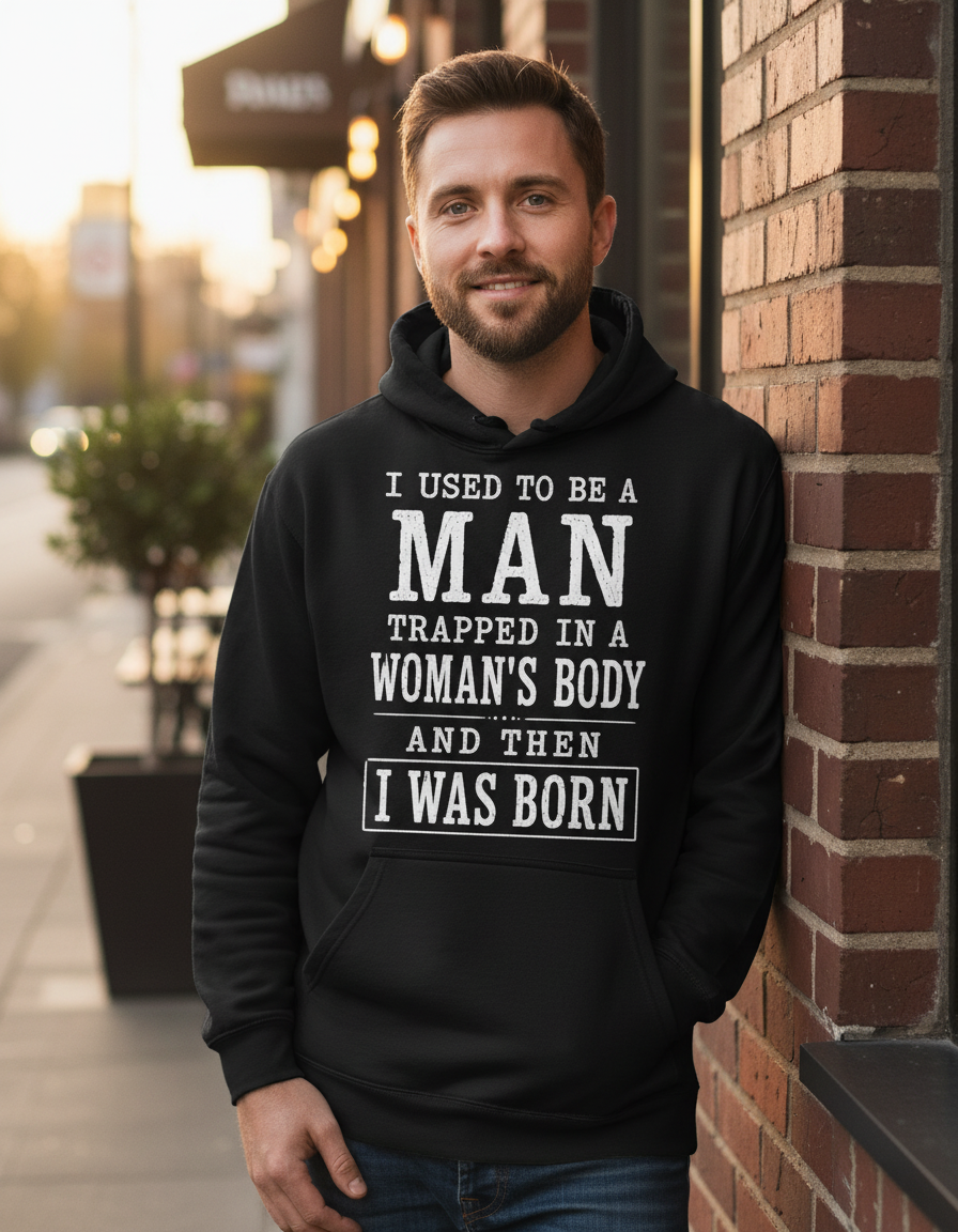 Witty I Was Born A Man Saying Hoodie - lifestyle model mockup - Black
