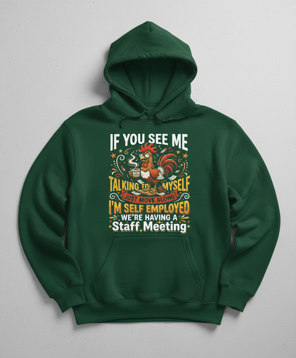 Funny Self-Employed Staff Meeting Rooster Design Hoodie - Forest Green