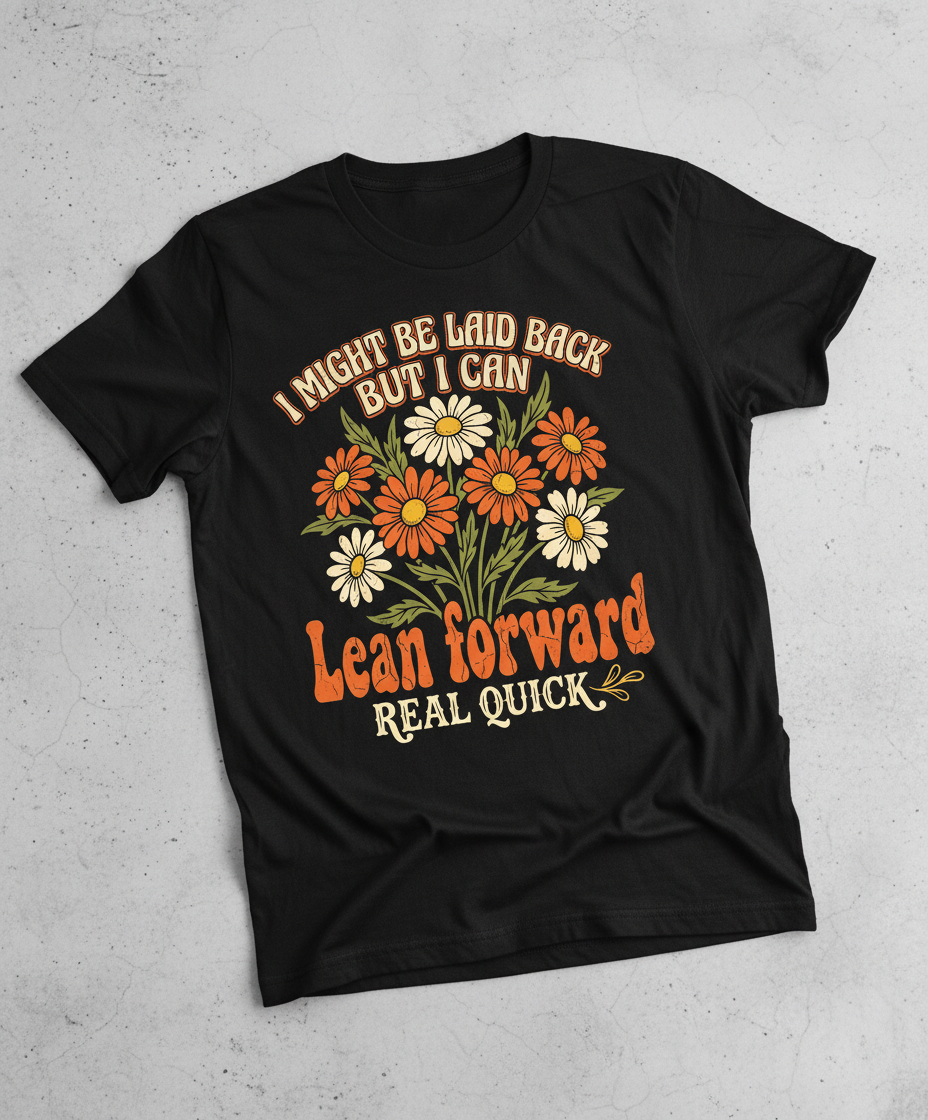Retro Floral Sassy Quote I Might Be Laid Back T-Shirt - Black