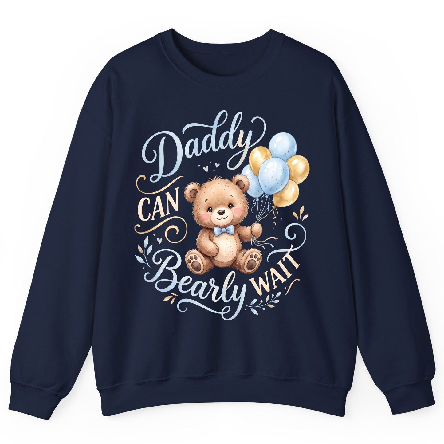 Daddy CAN Bearly WAIT Teddy Bear Sweatshirt - product mockup - Navy