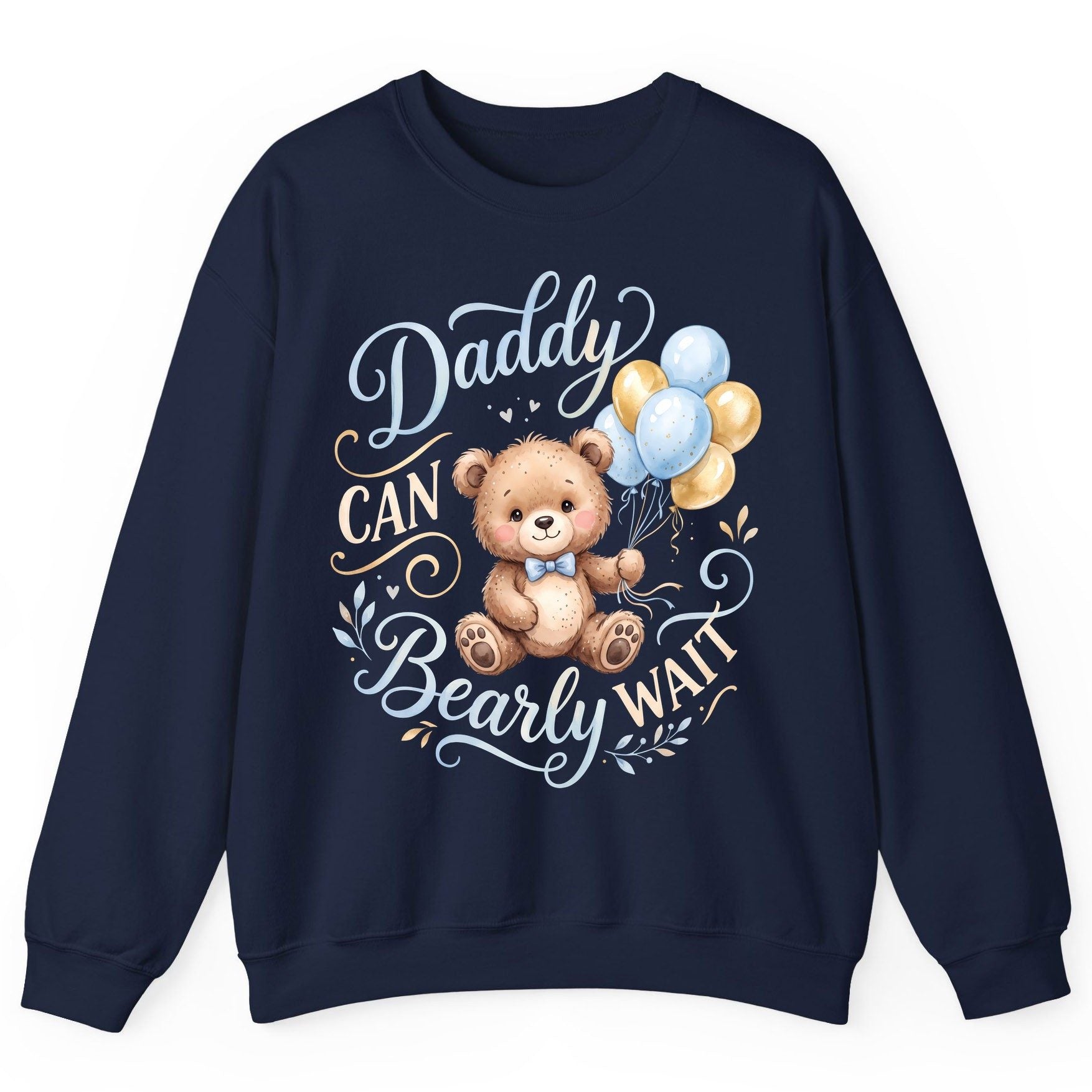 Daddy CAN Bearly WAIT Teddy Bear Sweatshirt - product mockup - Navy