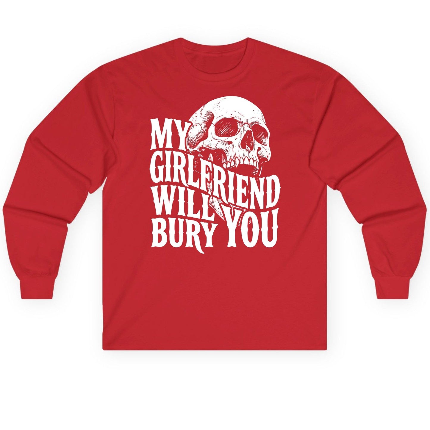 My Girlfriend Will Bury You skull Long Sleeve Tee Red product mockup