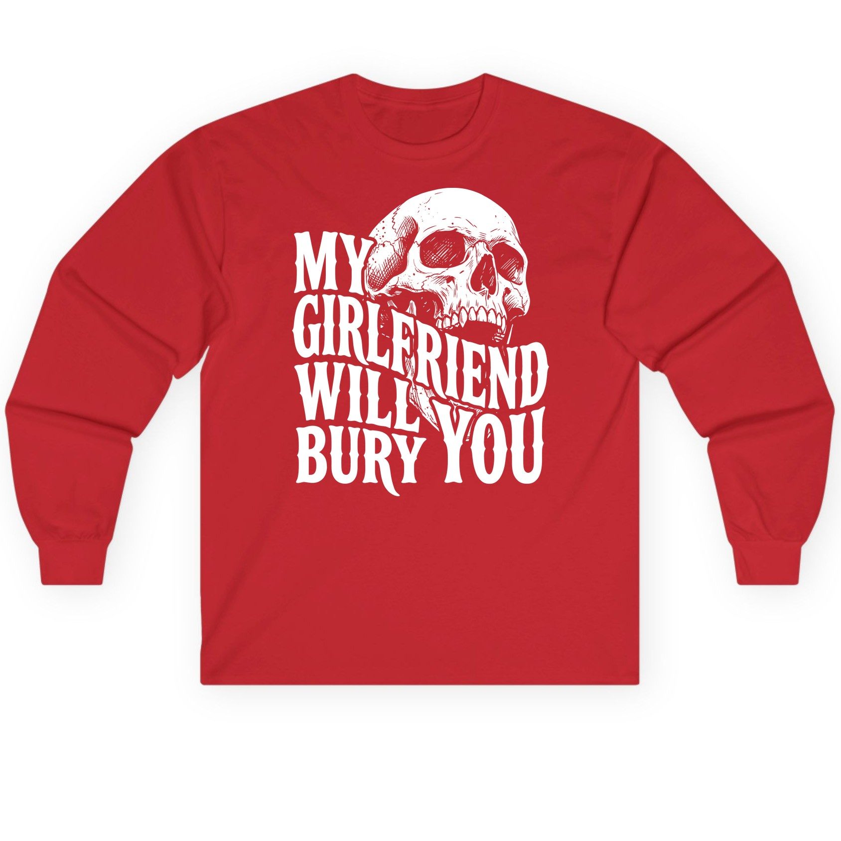 My Girlfriend Will Bury You skull Long Sleeve Tee Red product mockup