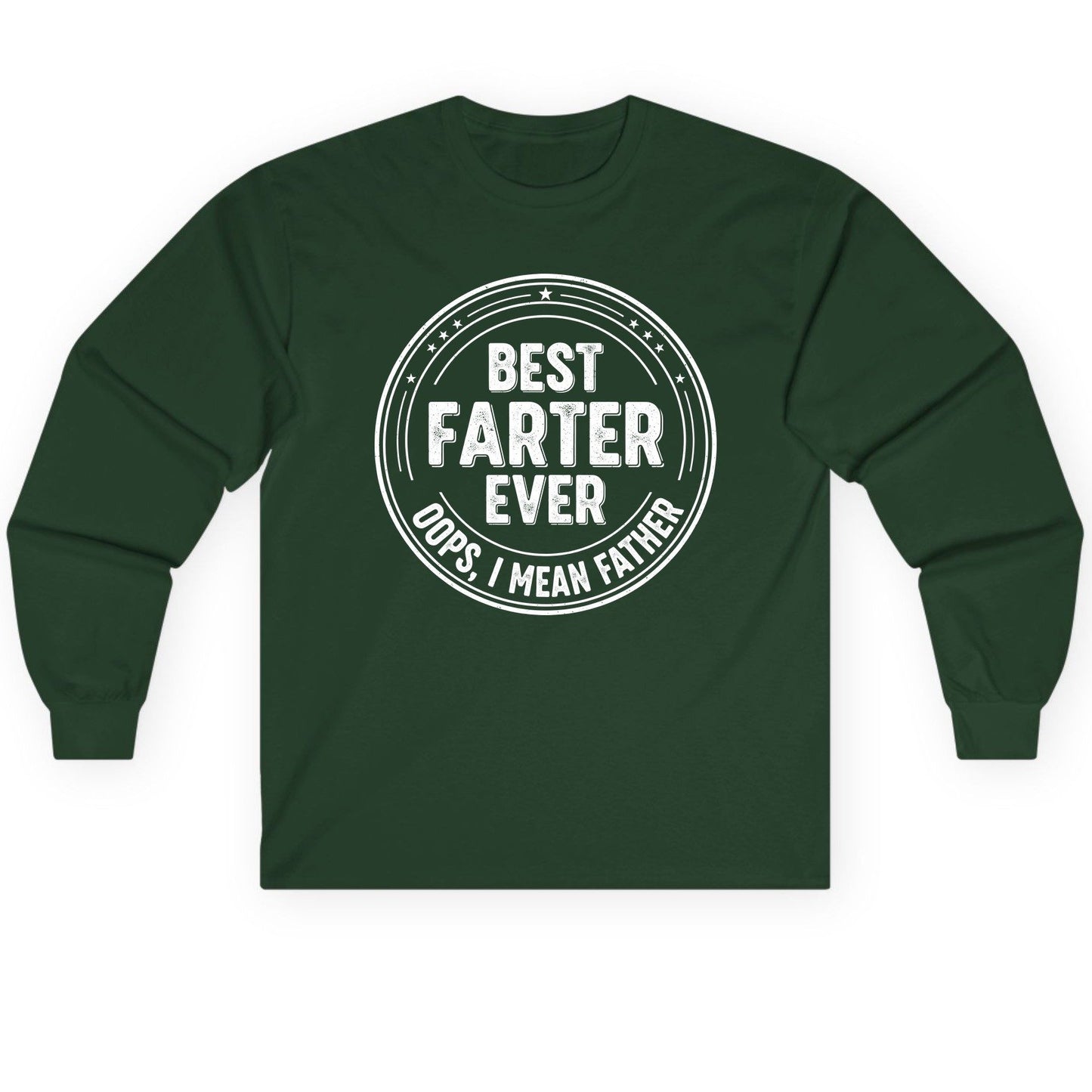 Best Farter Ever Oops, I Mean Father fatherhood Long Sleeve Tee Forest Green product mockup