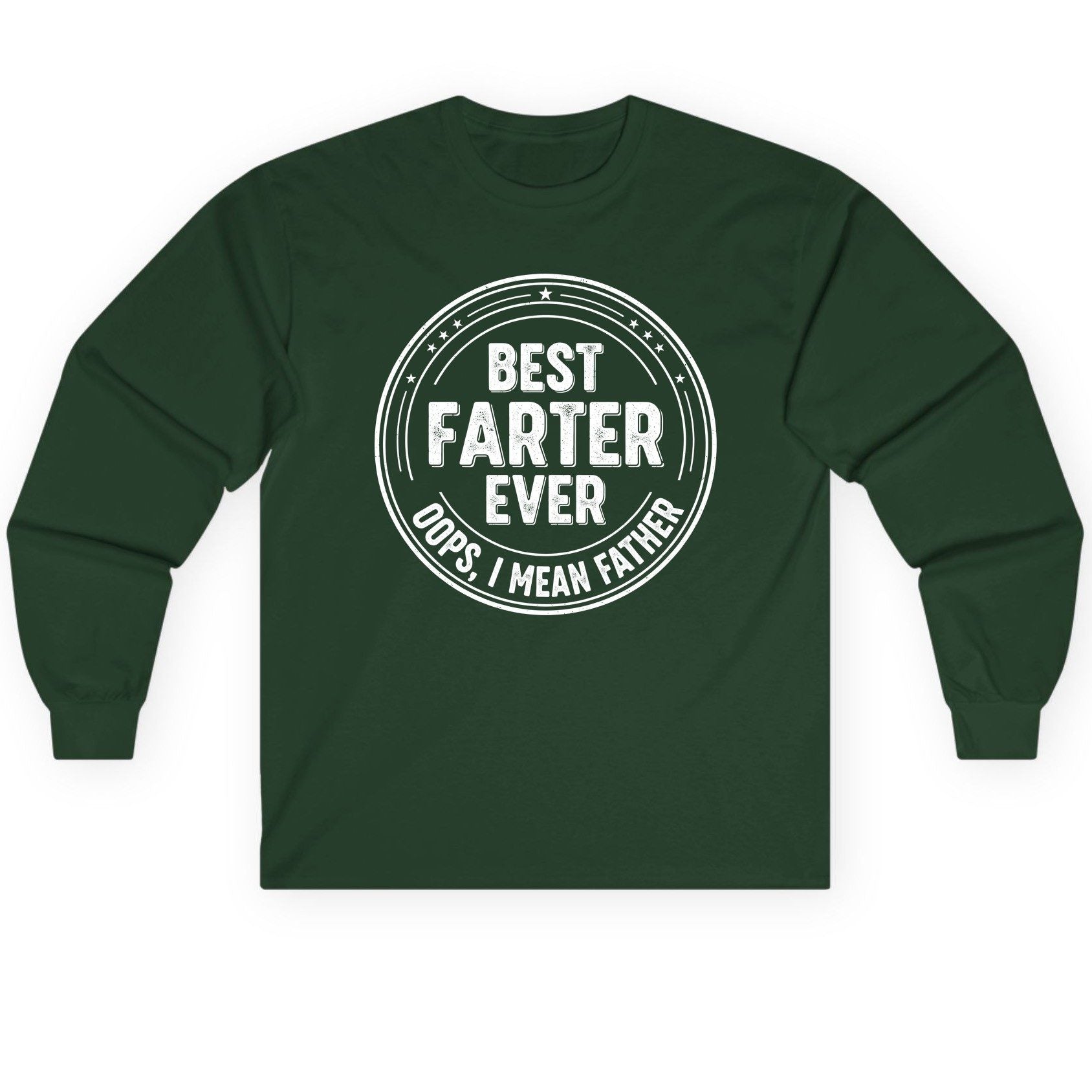 Best Farter Ever Oops, I Mean Father fatherhood Long Sleeve Tee Forest Green product mockup