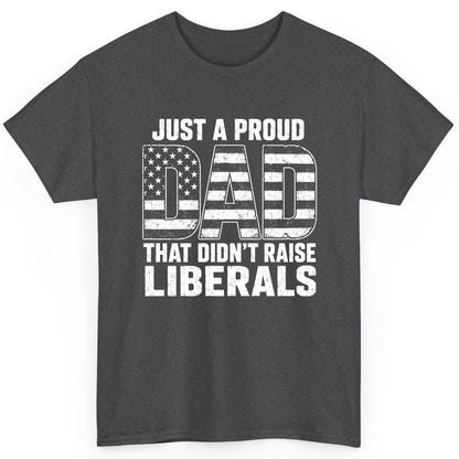 Just a Proud Dad That Didn't Raise Liberals conservative fatherhood T-Shirt Dark Heather product mockup