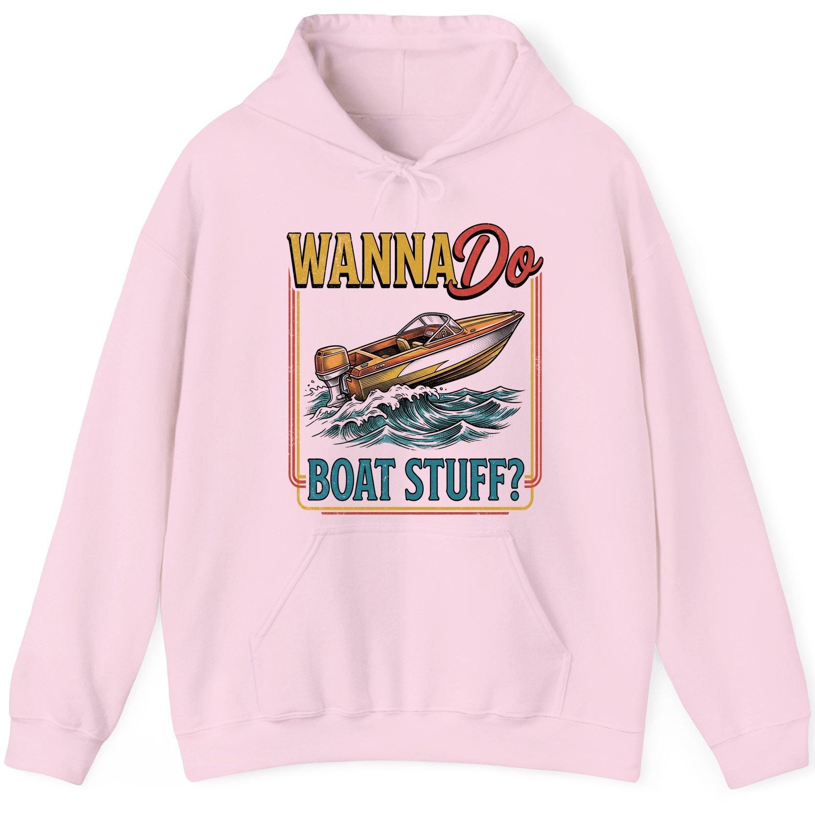 Wanna Do Boat Stuff Retro Boating Hoodie - product mockup - Light Pink