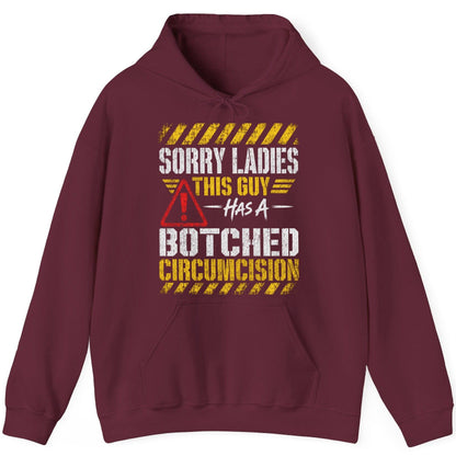 Sorry Ladies This Guy Has a Botched Circumcision Hoodie - product mockup - Maroon