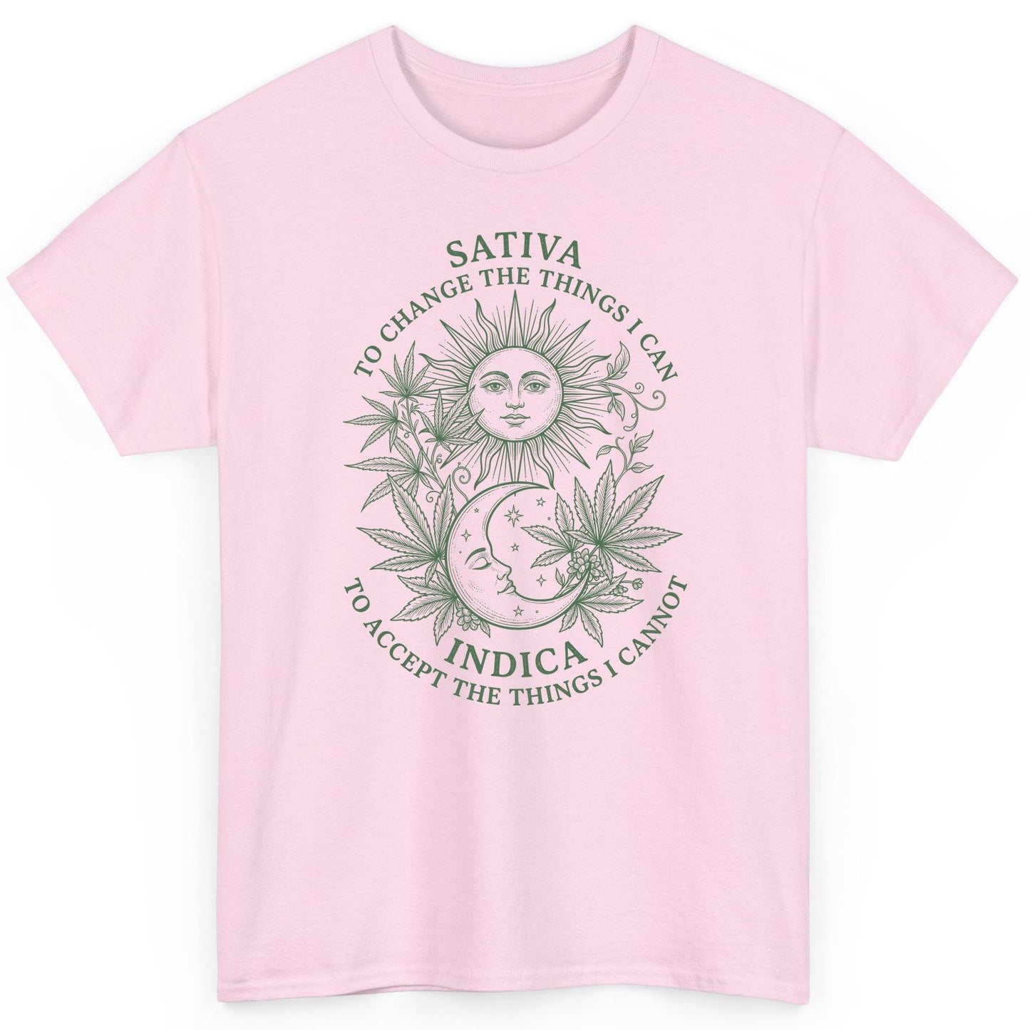 SATIVA TO CHANGE THE THINGS I CAN INDICA TO ACCEPT THE THINGS T-Shirt - product mockup - Light Pink