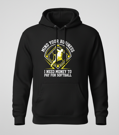 Mind Your Business I Need Money For Softball Funny Pole Dancer Hoodie - Black