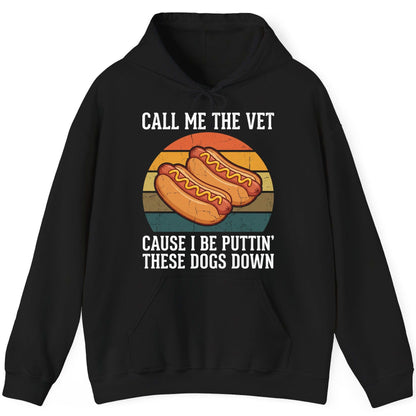 Call Me the Vet Cause I Be Puttin' These Dogs Down hot dogs Hoodie Black product mockup