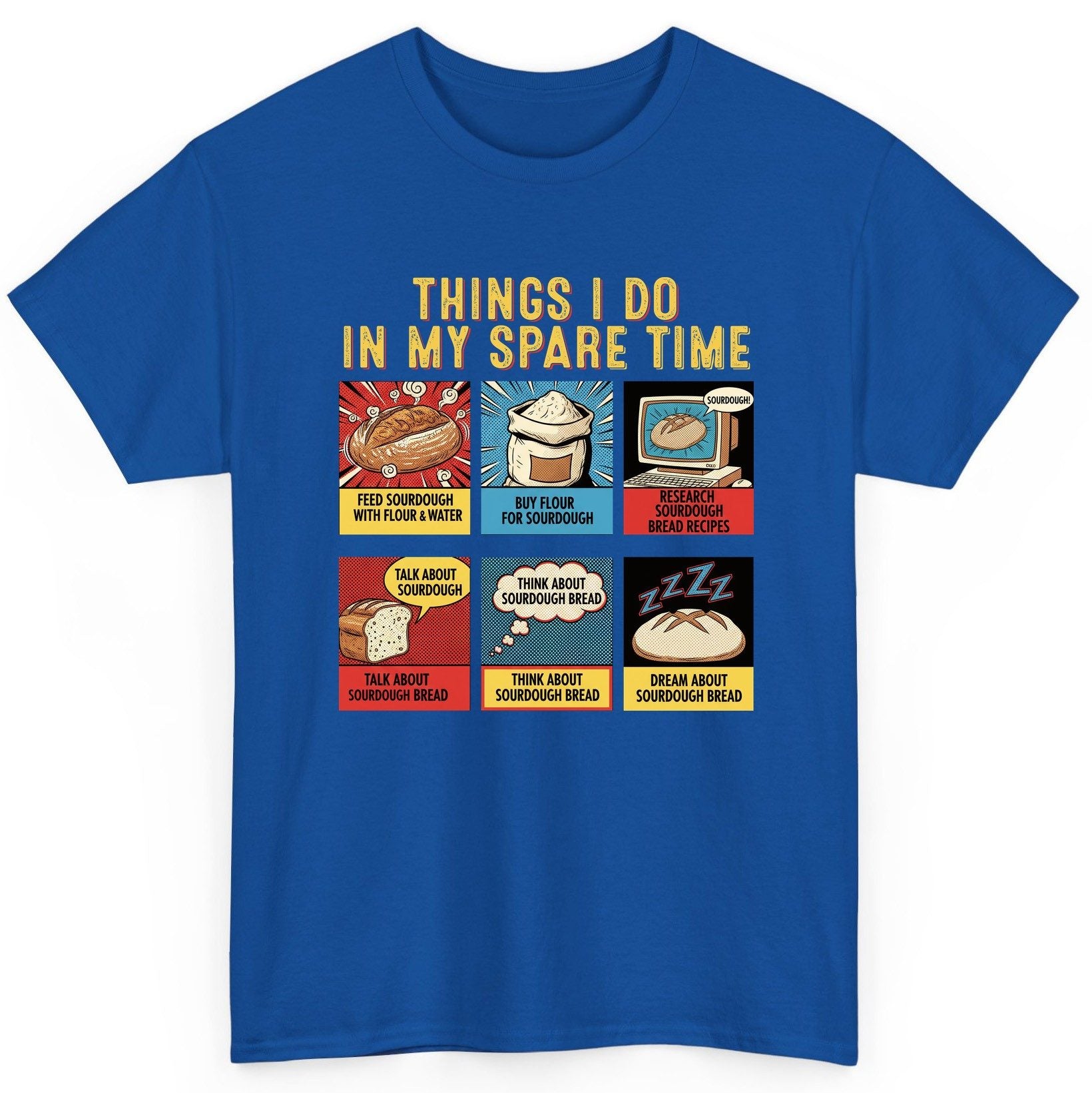 Things I Do in My Spare Time sourdough bread baking T-Shirt Royal product mockup