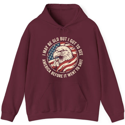 I MAY BE OLD BUT I GOT TO SEE America BEFORE IT WENT TO SHIT Hoodie - product mockup - Maroon
