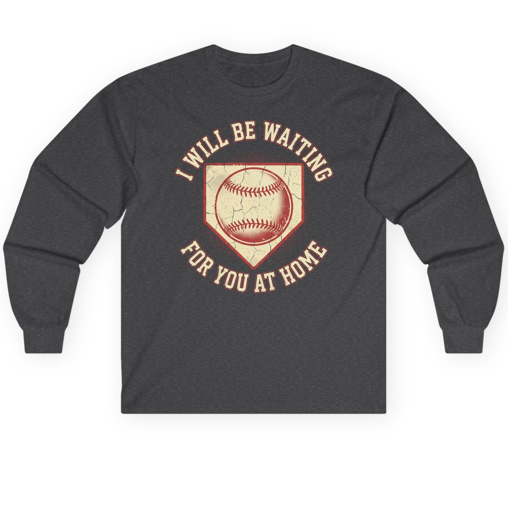I Will Be Waiting for You at Home baseball Long Sleeve Tee Dark Heather product mockup