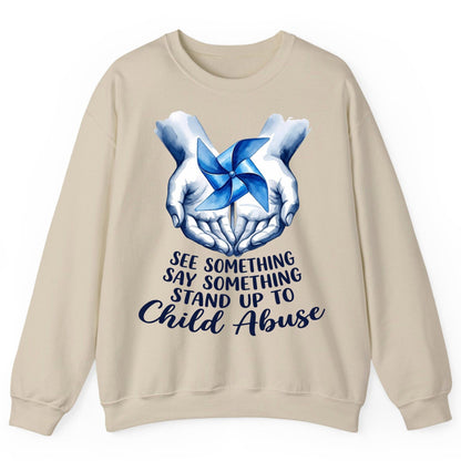 SEE Something SAY Something STAND UP TO Child Abuse Sweatshirt - product mockup - Sand