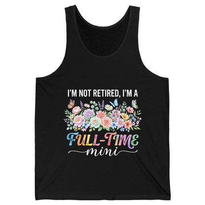 I'M NOT Retired I'M a Full-Time Mini Funny Grandmother Tank Top - product mockup - Black