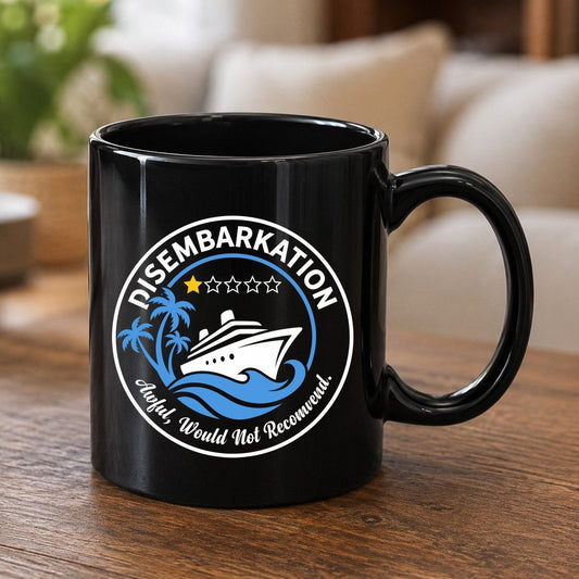 Disembarkation Awful, Would Not Recommend cruising Black Mug Black product mockup