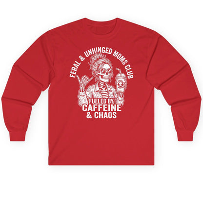 FERAL & Unhinged MOMS CLUB FUELED BY Caffeine & CHAOS Long Sleeve Tee - product mockup - Red