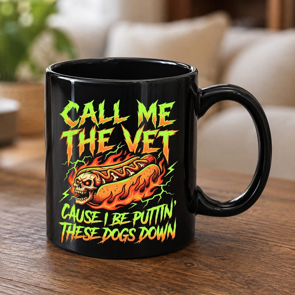 Call Me the Vet 'Cause I Be Puttin These Dogs Down sarcastic hot dog Black Mug Black product mockup