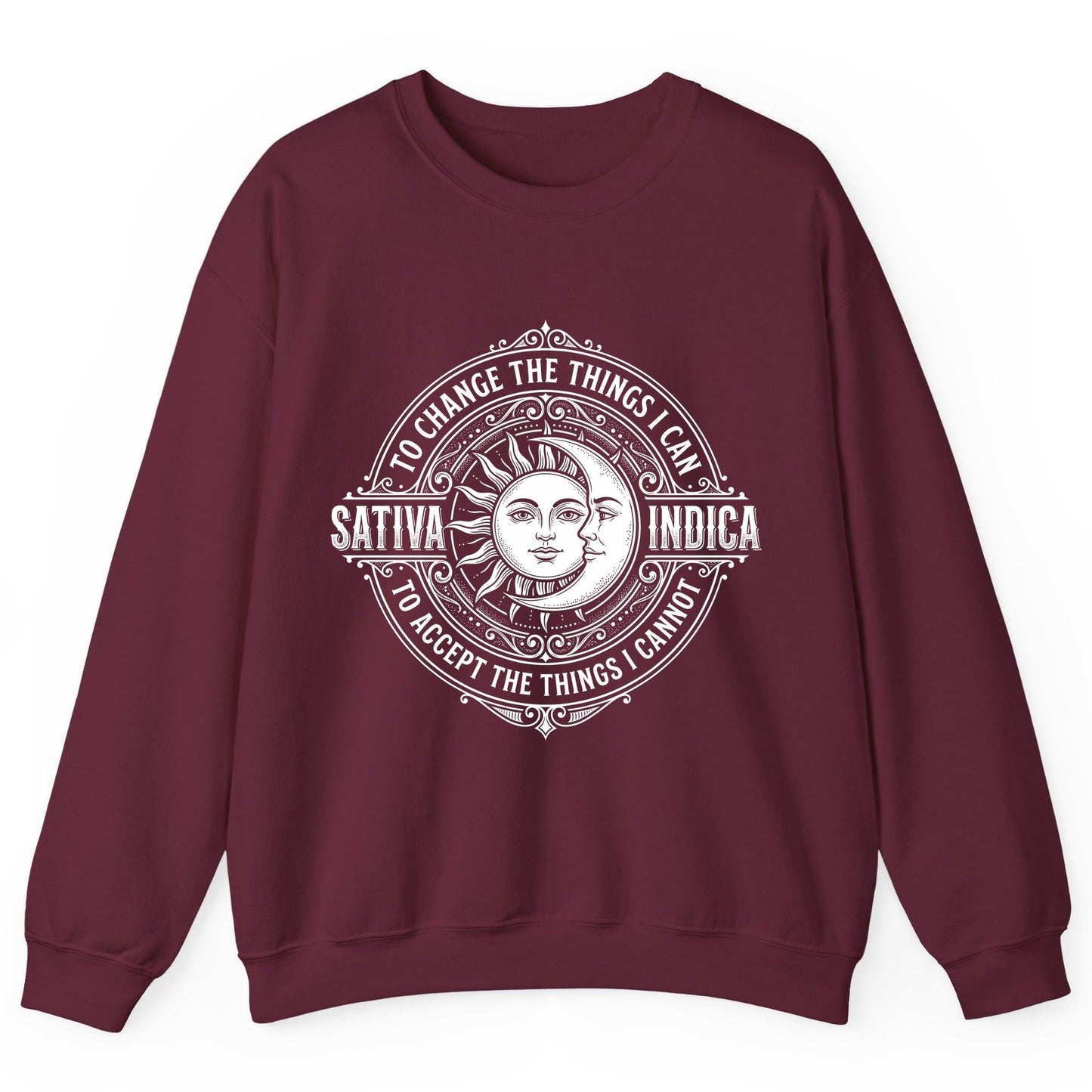 Sativa to Change the Things I Can Indica to Accept Sweatshirt - product mockup - Maroon