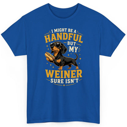 I Might Be a Handful but My Weiner Sure Isn't dachshund T-Shirt Royal product mockup