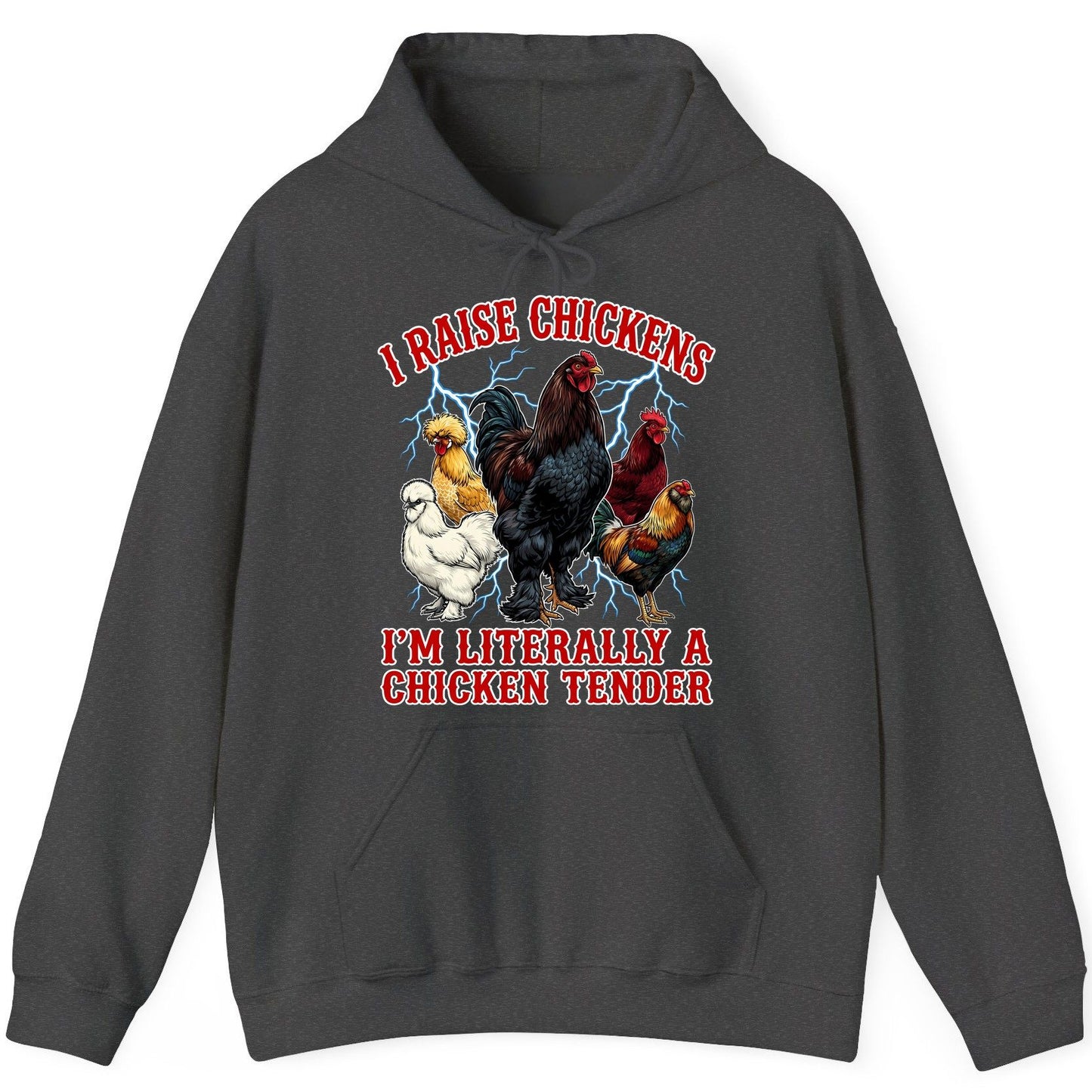 I Raise Chickens I'm Literally a Chicken Tender chickens Hoodie Dark Heather product mockup