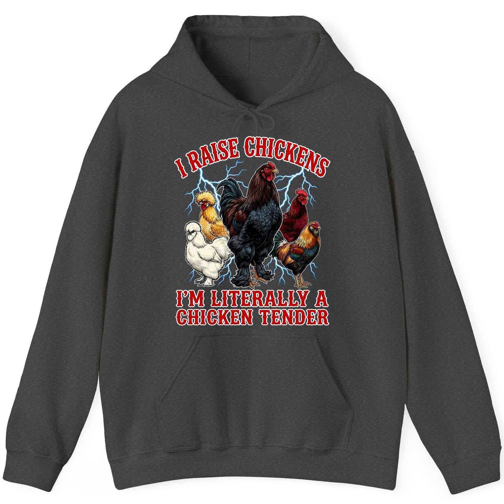 I Raise Chickens I'm Literally a Chicken Tender chickens Hoodie Dark Heather product mockup