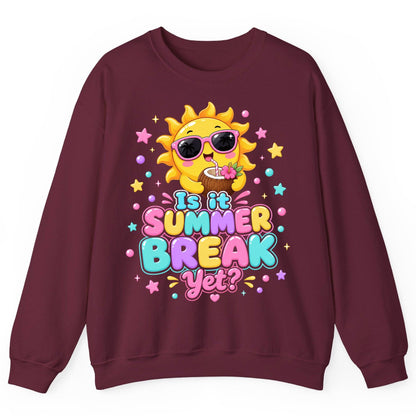 Is It SUMMER BREAK Yet Funny Vacation Sweatshirt - product mockup - Maroon