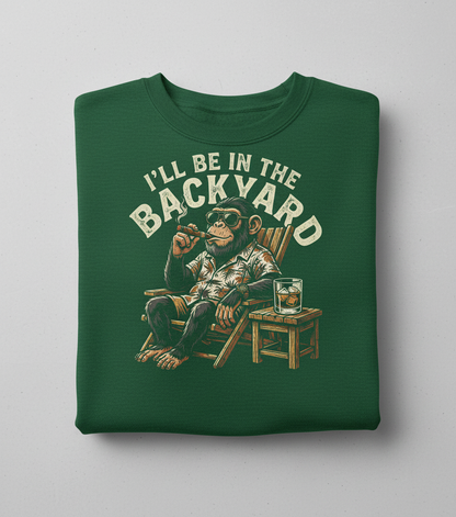 I'll Be In The Backyard Relaxing Chimp with Cigar Sweatshirt - Forest Green