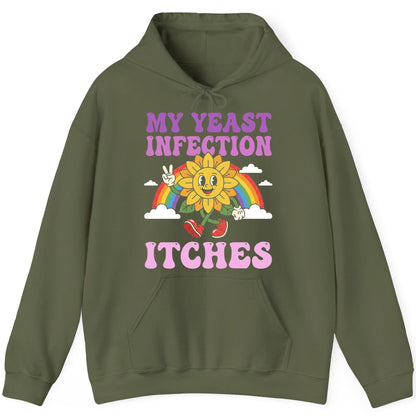 My Yeast Infection Itches Funny Sarcastic Humor Hoodie - product mockup - Military Green