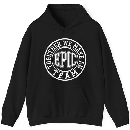 Together We Make an Epic Team teamwork Hoodie Black product mockup