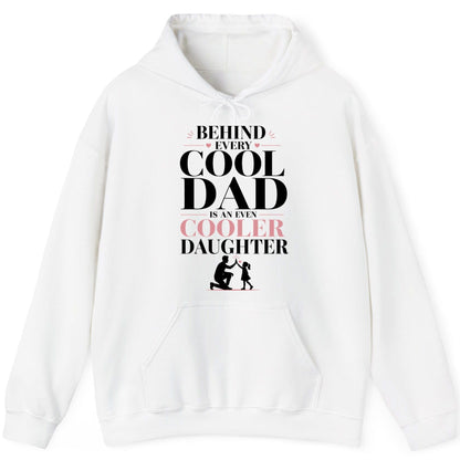 Behind Every Cool Dad Is an Even Cooler Daughter father and daughter Hoodie White product mockup
