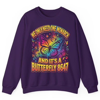 WE ONLY NEED ONE Monarch AND IT'S a Butterfly 8647 Sweatshirt - product mockup - Purple